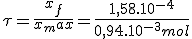 \tau=\frac{x_f}{x_max}=\frac{1,58.10^{-4}}{0,94.10^{-3} mol}